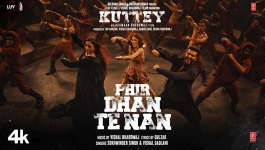 Phir Dhan Te Nan - Kuttey